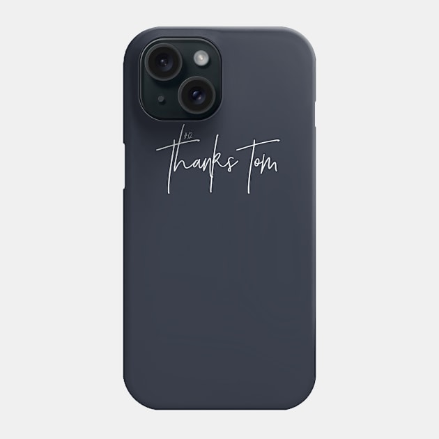 Thanks Tom Phone Case by nyah14