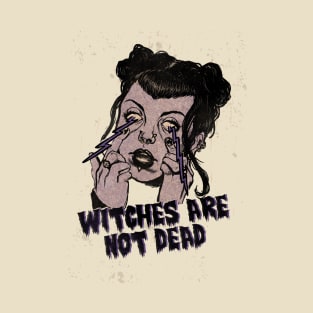 Witchs are not dead T-Shirt