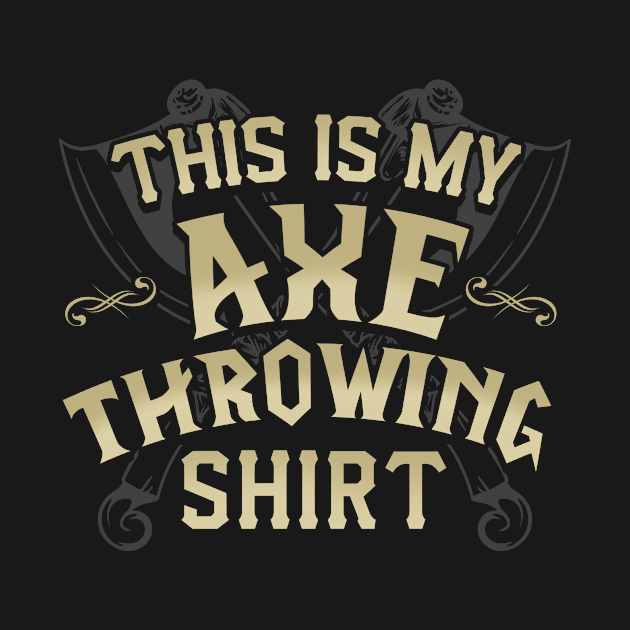 This is My Axe Throwing Shirt Funny Axe Throwing Gift by Dr_Squirrel