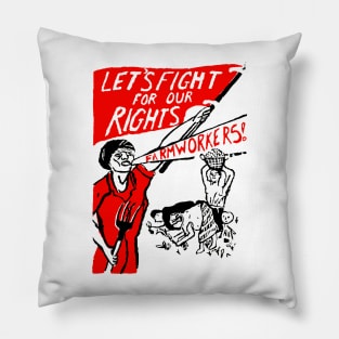 LET'S FIGHT FOR OUR RIGHTS-FARMWORKERS Pillow