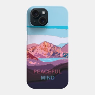 Peaceful Mind - Mountains - Nature Phone Case