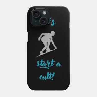 let's start a cult! Phone Case