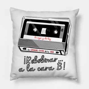 retro cassette. Phrase in Spanish, phrase in Castilian: rewind to side B. Greatest hits of your life. Pillow