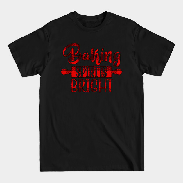 Disover Baking Spirits Bright - Baking Spirits Bright - T-Shirt