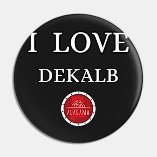 I LOVE DEKALB | Alabam county United state of america Pin