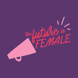 the future is female T-Shirt