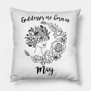 Goddesses are born in May Pillow