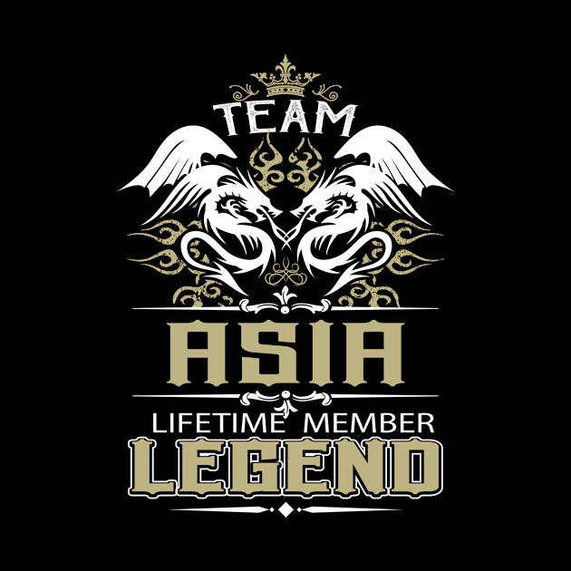 Asia Name T Shirt -  Team Asia Lifetime Member Legend Name Gift Item Tee by yalytkinyq