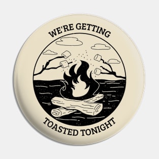 We're Getting Toasted Tonight Pin