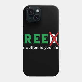 Climate Change Awareness | Green-Not Greed Phone Case