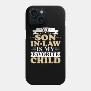 My Son In Law Is My Favorite Child Phone Case