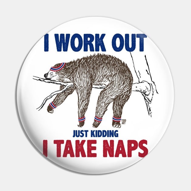 I WORK OUT SLOTH Pin by toddgoldmanart