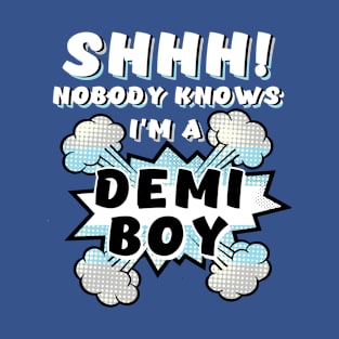 Shhh Nobody Knows I'm A Demiboy Pride T-Shirt