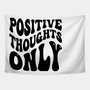 Positive Thoughts Only v2 Tapestry