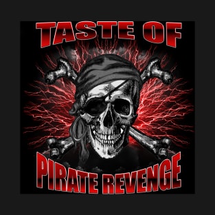 taste of pirate revenge T-Shirt