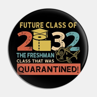 Future Class Of 2032 The Freshman Quarantined Pin