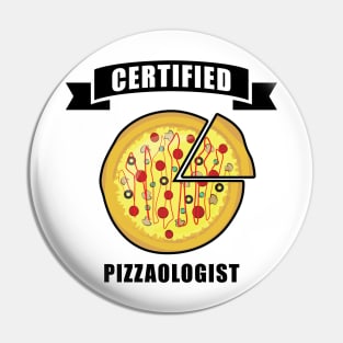 Certified Pizzaologist - Funny Pizza Quote Pin