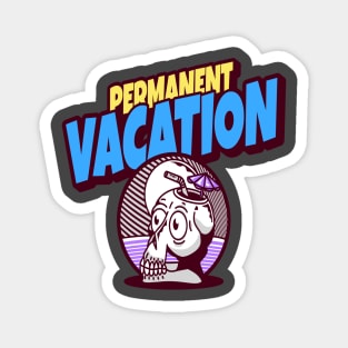 Permanent Vacation Magnet