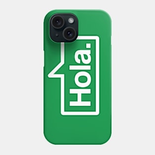 Hola - Talking Shirt (White on Green) Phone Case