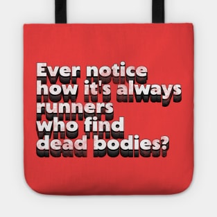 Runners Find Dead Bodies ))(( Running Quote Typography Tote