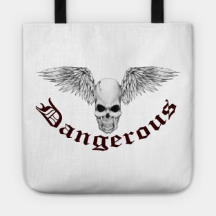 Dangerous. Tote