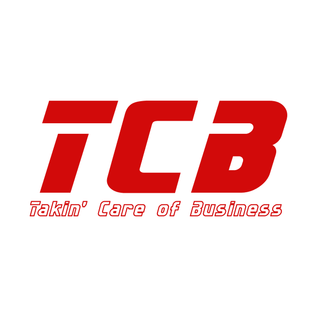 TCB - Takin Care of Business by CarbonRodFlanders