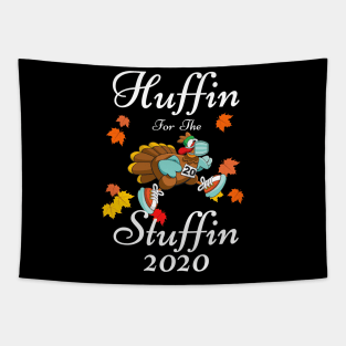 Huffin For The Stuffin 2020 Quarantine Thanksgiving Turkey Marathon Tapestry