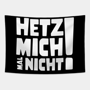 Hetz mich mal nicht ! | Lustig Funny Spruch Tapestry