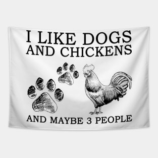 I Like Dogs And Chickens And Maybe 3 People Tapestry