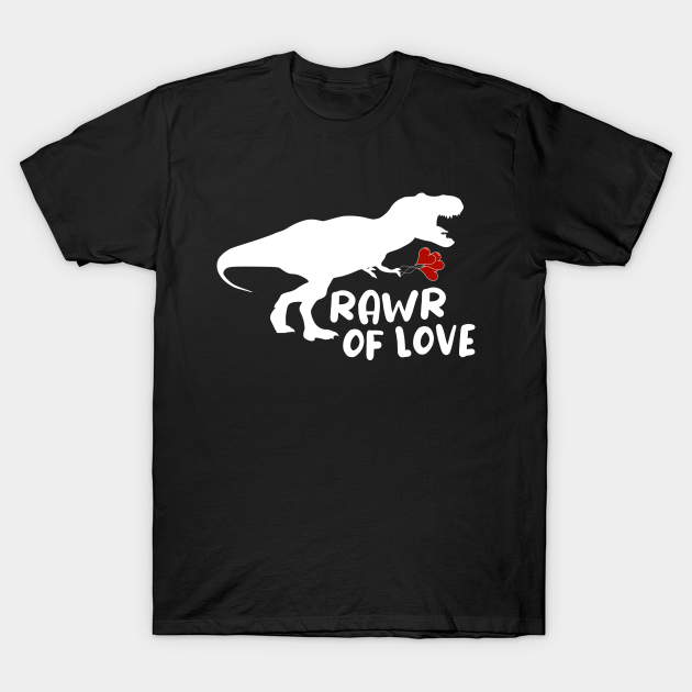 Discover Rawr of love - Valentine day - Dinosaur - Rawr Dinosaur - T-Shirt