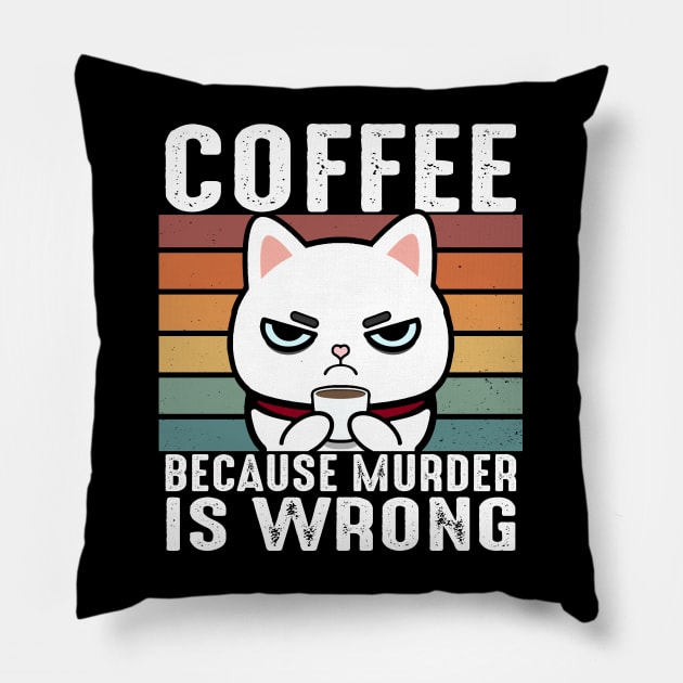 Coffee Because Murder Is Wrong Funny White Cat Drinks Coffee Pillow by Daytone