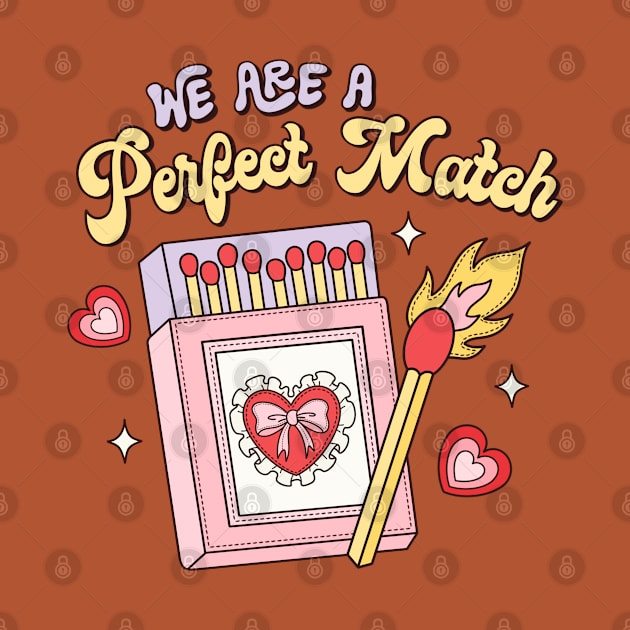 We Are A Perfect Match Couples Love Matching Couple Happy Valentines Day by Pop Cult Store