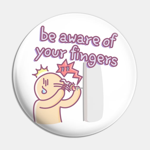 be aware of your fingers Pin by EasyHandDrawn