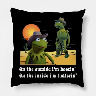 On the outside i'm hootin on the inside i'm hollerin Pillow