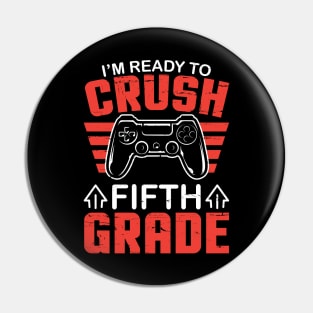 Gamer Student Back To School I'm Ready To Crush Fifth Grade Pin