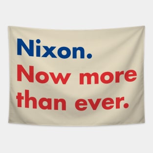 Nixon. Now more than ever. Tapestry