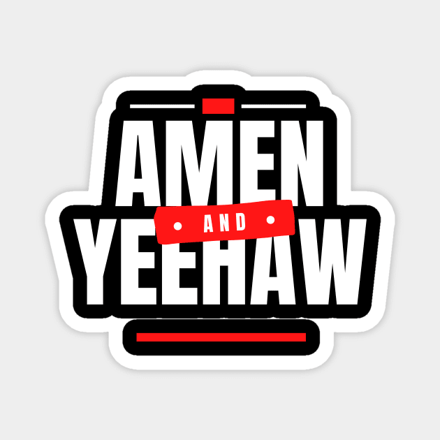 Amen and Yeehaw Intense Magnet by cowboypastorpodcast