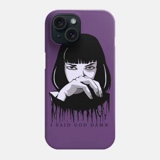 I said god damn Phone Case