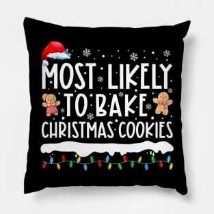 Most Likely To Bake Christmas Cookies Family Matching Pillow