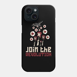 JOIN THE REVOLUTION! Phone Case