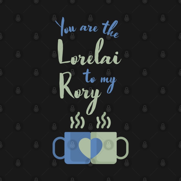 You are the Lorelai to my Rory by Stars Hollow Mercantile