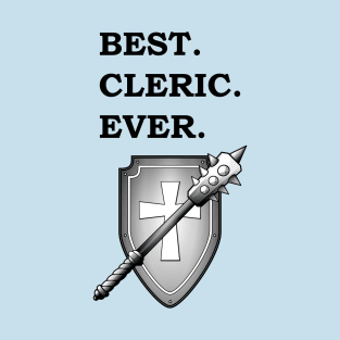 BEST CLERIC EVER RPG Meme 5E Class T-Shirt