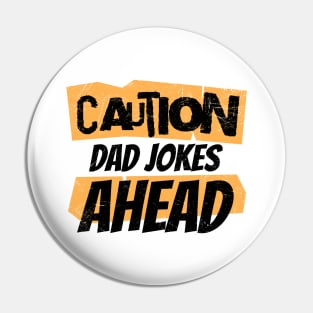 Caution Dad Jokes Ahead Pin