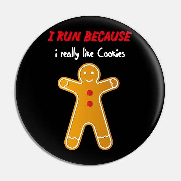 i run because i really like cookies with a cookie Pin by MerchSpot