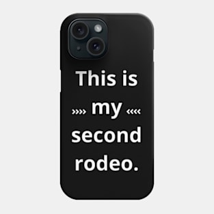 This is my second rodeo. In plain white letters - because you're not a noob, but just barely Phone Case