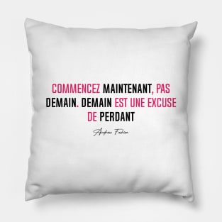 Commencer MAINTENANT, pas DEMAIN... (Simple) | Version Rose Pillow