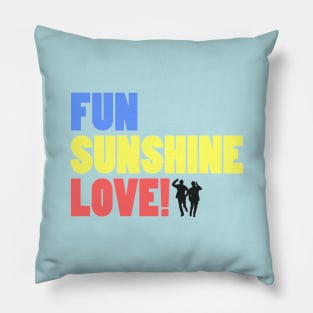 FUN SUNSHINE LOVE Pillow