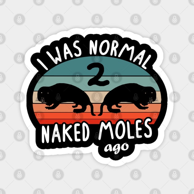 Naked Moles Ago rodent rodent animal design saying Magnet by FindYourFavouriteDesign