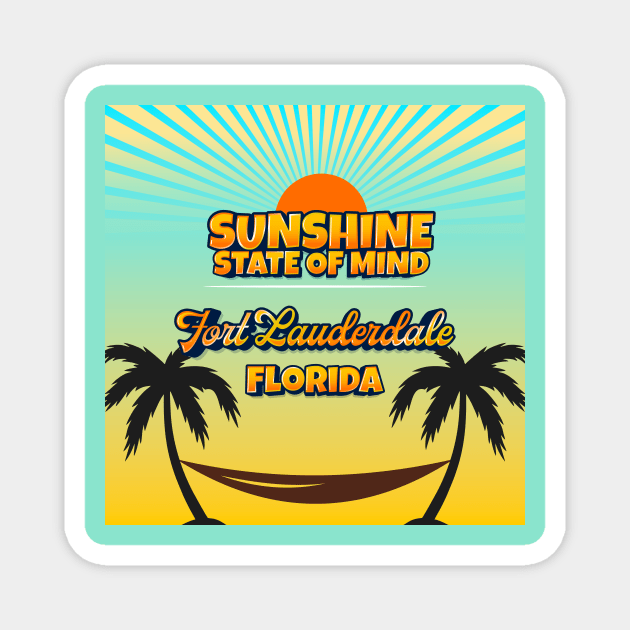 Fort Lauderdale Florida - Sunshine State of Mind Magnet by Gestalt Imagery