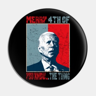 Funny Biden Confused Merry Happy 4th of You Know...The Thing Pin